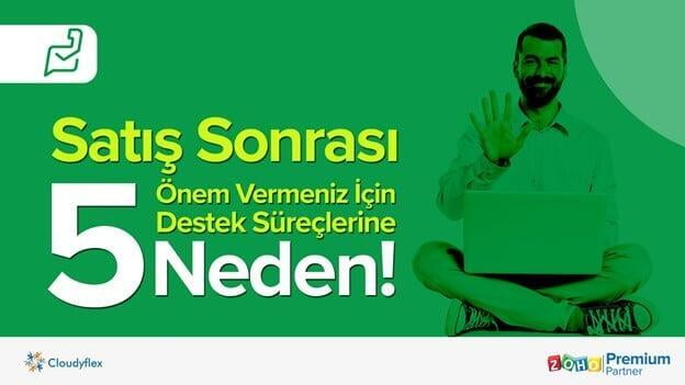 Satış Sonrası Destek Süreçlerine Önem Vermeniz İçin 5 Neden